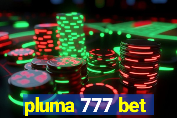 pluma 777 bet